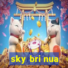 sky bri nua